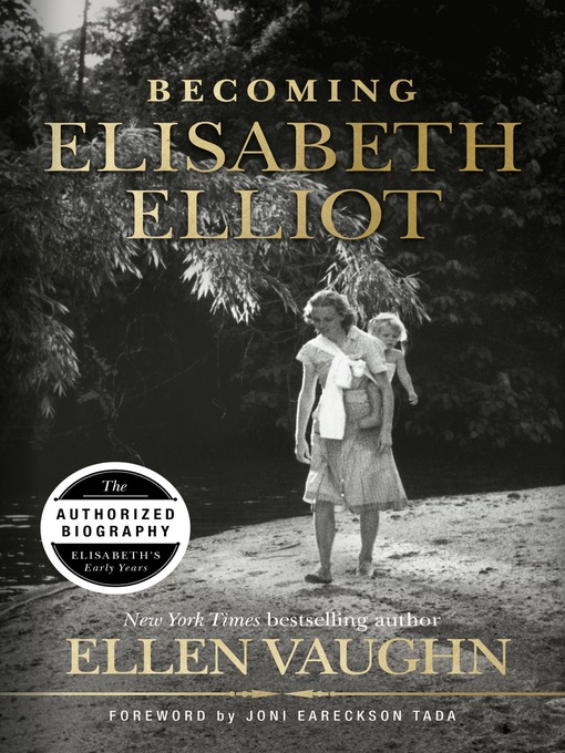 Title details for Becoming Elisabeth Elliot by Ellen Vaughn - Available